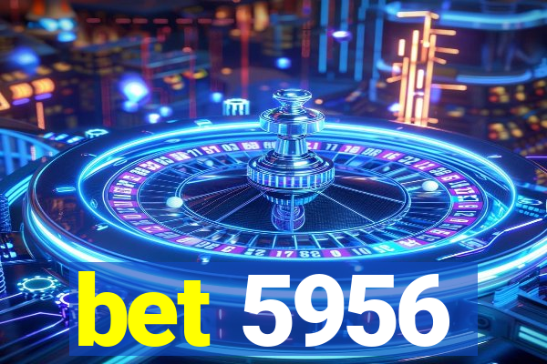 bet 5956